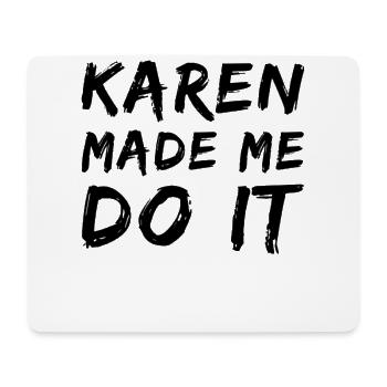 Karen m’a forcé à le faire - Tapis de souris (format paysage) - blanc - Devant