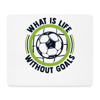 What Is Life Without Goals Futbol Fußball Goal - Mousepad (Querformat) - Weiß - Vorne
