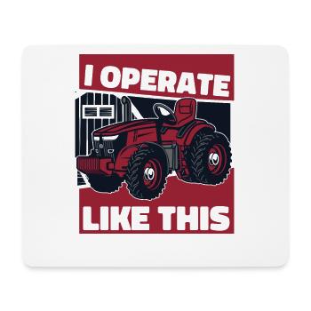 I Operate Like This Agriculture Organic Farmer Farmer - Mouse Pad (horizontal) - white - Front
