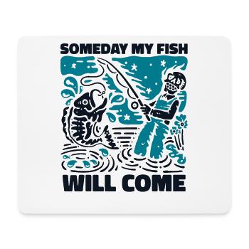 Someday My Fish Will Come Fliegenfischer - Mousepad (Querformat) - Weiß - Vorne