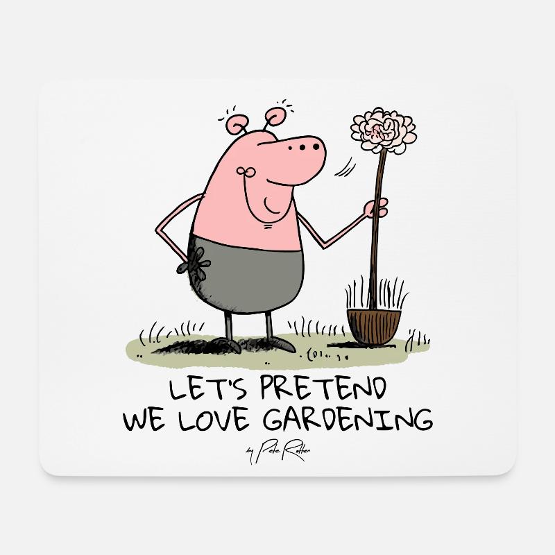 Tun wir doch so, als liebten wir Gartenarbeit - Mousepad (Querformat) - Weiß