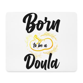 Doula Birth Worker Born To Be A - Mouse Pad (horizontal) - white - Front