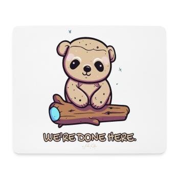 Cute Tough Bear - We're Done Here - Mouse Pad (horizontal) - white - Front