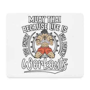 Muay Thai, weil das Leben zu kurz ist, um sich zu langweilen - Mousepad (Querformat) - Weiß - Vorne