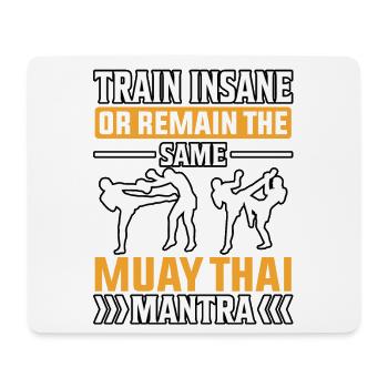 Train insane or remain the same Muay thai mantra - Mouse Pad (horizontal) - white - Front