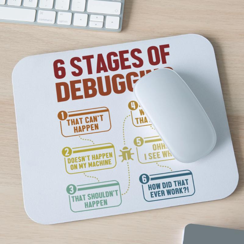 6 Stages of Debugging Software Engineer Coder Mouse Pad (horizontal)