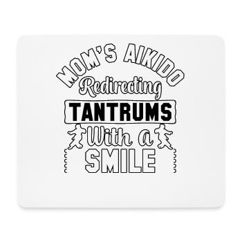 Mom's Aikido redirecting tantrums with a smile - Mouse Pad (horizontal) - white - Front