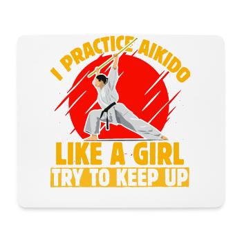 Ich praktiziere Aikido wie ein Mädchen, versuche, mitzuhalten - Mousepad (Querformat) - Weiß - Vorne