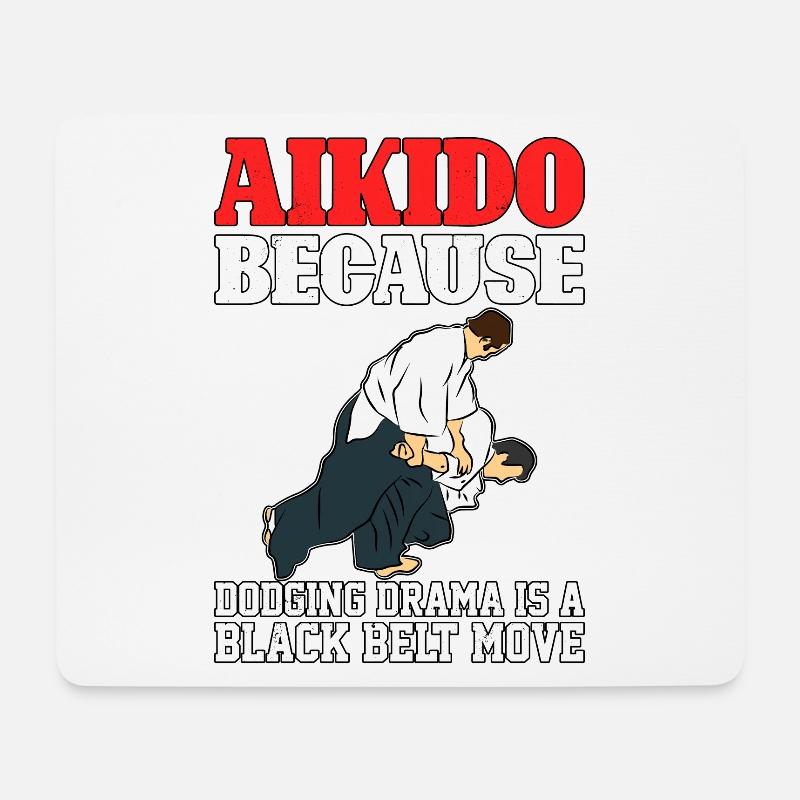 Aikido, weil das Ausweichen von Drama eine Schwarzgurt-Bewegung ist - Mousepad (Querformat) - Weiß