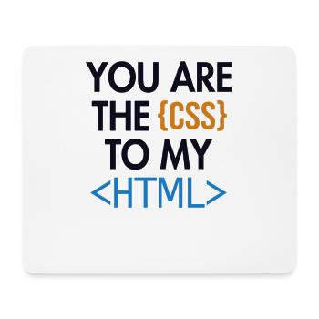 You are the CSS to my HTML Developer Coder - Mouse Pad (horizontal) - white - Front