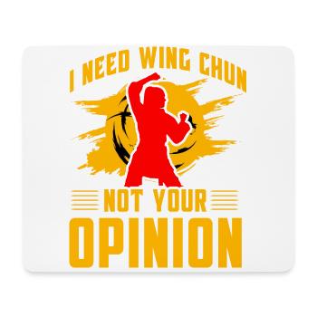 I need Wing Chun not your opinion - Mouse Pad (horizontal) - white - Front