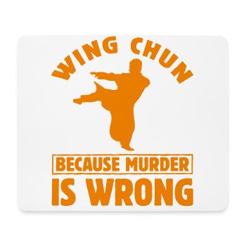 Wing Chun because murder is wrong - Mouse Pad (horizontal) - white - Front