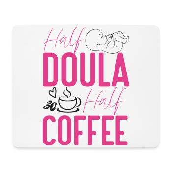 Doula Birth Worker Coffee Half - Mouse Pad (horizontal) - white - Front