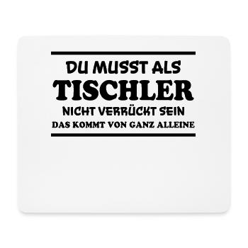 Tischler Spruch Beruf Lustiges Tischler Geschenk - Mousepad (Querformat) - Weiß - Vorne