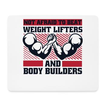 Not Afraid To Beat Weight Lifters Exercise Arm - Mousepad (Querformat) - Weiß - Vorne