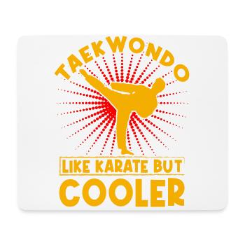 Taekwondo like Karate but Cooler - Mouse Pad (horizontal) - white - Front