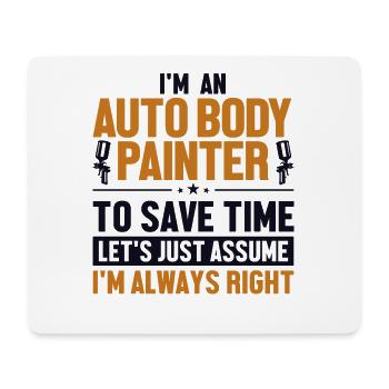 Auto Body Painter Let's Assume I'm Right Vehicle - Mouse Pad (horizontal) - white - Front