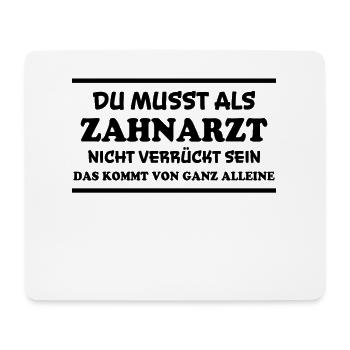 Zahnarzt Spruch Beruf Lustiges Zahnarzt Geschenk - Mousepad (Querformat) - Weiß - Vorne
