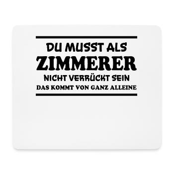 Zimmerer Spruch Zimmermann Witz Zimmerer Geschenk - Mousepad (Querformat) - Weiß - Vorne