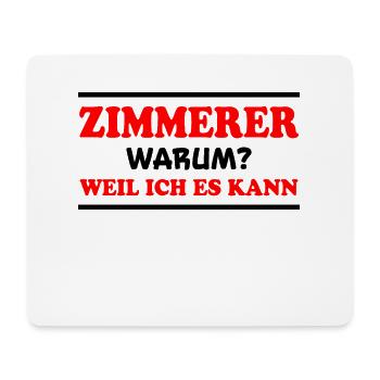 Zimmerer Spruch Zimmermann Witz Zimmerer Geschenk - Mousepad (Querformat) - Weiß - Vorne