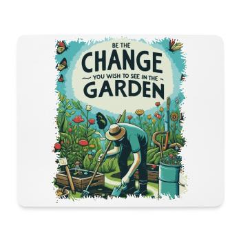 Be The Change Gartengestaltung - Mousepad (Querformat) - Weiß - Vorne