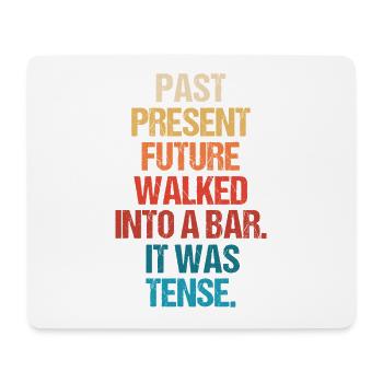 Past Present Future Ging In Eine Bar, Es War - Mousepad (Querformat) - Weiß - Vorne