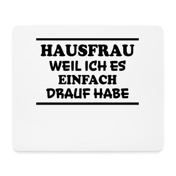 Hausfrau Spruch Haushalt Lustige Hausfrau Geschenk - Mousepad (Querformat) - Weiß - Vorne
