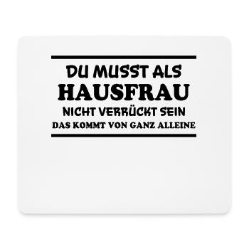 Hausfrau Spruch Haushalt Lustige Hausfrau Geschenk - Mousepad (Querformat) - Weiß - Vorne