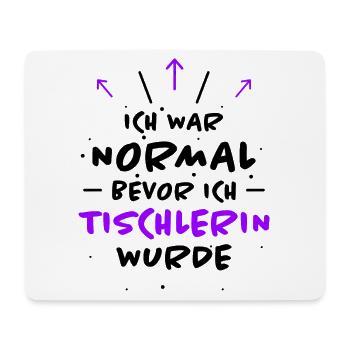 Tischlerin Spruch Schreinerin Tischlerin Geschenk - Mousepad (Querformat) - Weiß - Vorne