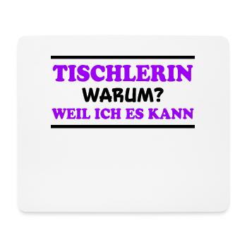 Tischlerin Spruch Schreinerin Tischlerin Geschenk - Mousepad (Querformat) - Weiß - Vorne