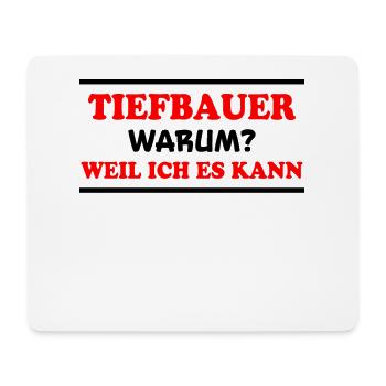 Tiefbauer Spruch Beruf Lustiges Tiefbauer Geschenk - Mousepad (Querformat) - Weiß - Vorne