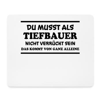 Tiefbauer Spruch Beruf Lustiges Tiefbauer Geschenk - Mousepad (Querformat) - Weiß - Vorne