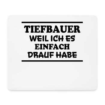 Tiefbauer Spruch Beruf Lustiges Tiefbauer Geschenk - Mousepad (Querformat) - Weiß - Vorne