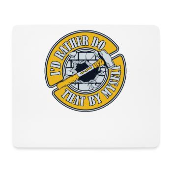 I'd Rather Do That By Myself Home Wrecker House - Mouse Pad (horizontal) - white - Front