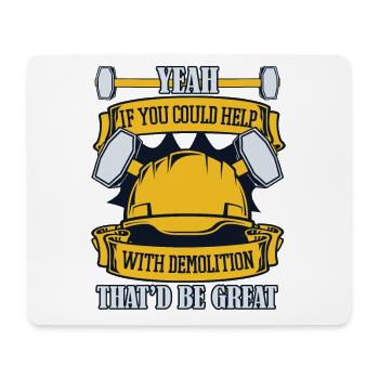 If You Could Help With Demolition Experts House - Mouse Pad (horizontal) - white - Front