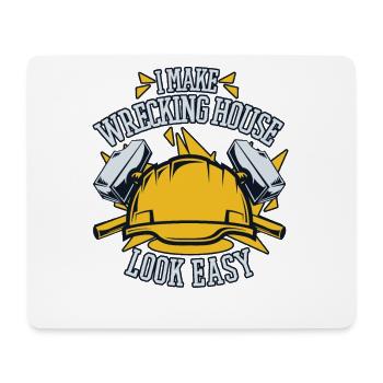 I Make Wrecking House Look Easy Experts House - Mouse Pad (horizontal) - white - Front