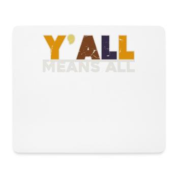 Y'all Means All For Southern Life fan - Mouse Pad (horizontal) - white - Front