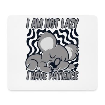 I'm Not Lazy I Have Patience Koalabear Eucalyptus - Mouse Pad (horizontal) - white - Front