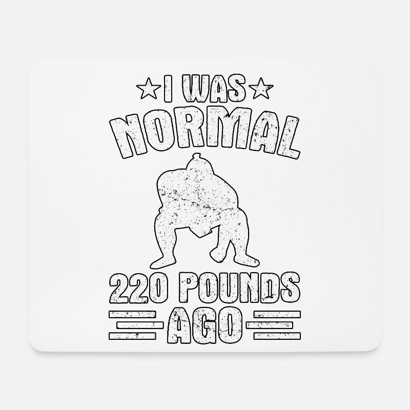 I was normal 220 Pounds ago - Mouse Pad (horizontal) - white