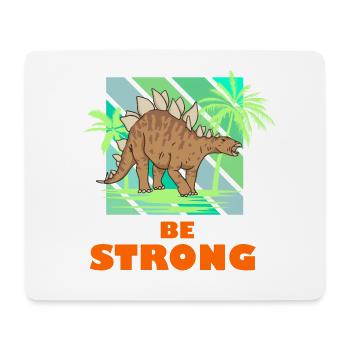 Be Strong Dino Stegosaurus Guys Cool Dinosaur - Mouse Pad (horizontal) - white - Front