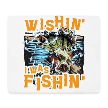 Ich wünschte, ich wäre Fishin - Mousepad (Querformat) - Weiß - Vorne