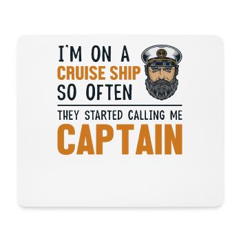 Sie fingen an, mich Captain Cruise Ship zu nennen - Mousepad (Querformat) - Weiß - Vorne