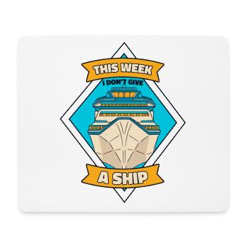 Diese Woche gebe ich kein Schiff Kreuzfahrt Schiff Kreuzfahrt - Mousepad (Querformat) - Weiß - Vorne