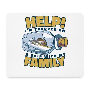 Ich bin mit meiner Familie auf einem Schiff gefangen Kreuzfahrt - Mousepad (Querformat) - Weiß - Vorne
