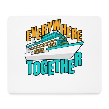 Everywhere Together Kreuzfahrtschiff passangers Kreuzfahrt - Mousepad (Querformat) - Weiß - Vorne