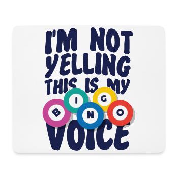 Bingo Player I'm Not Yelling This - Mouse Pad (horizontal) - white - Front