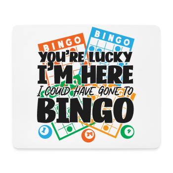 Bingo Player You're Lucky I'm Here - Mousepad (Querformat) - Weiß - Vorne