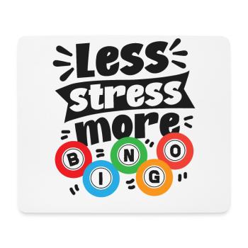 Bingo Player Less Stress More - Mousepad (Querformat) - Weiß - Vorne