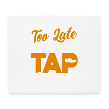 It's never too late to become a tap dancer - Mouse Pad (horizontal) - white - Front