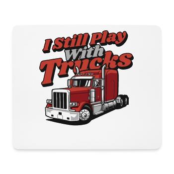 I Still Play With Trucks Trucker Truckie Lover - Mouse Pad (horizontal) - white - Front
